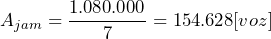 A_{jam} = \dfrac{1.080.000}{7}=154.628 [voz]