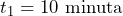  t_1 = 10 \text{ minuta }