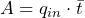  A = q_{in} \cdot \bar{t} 