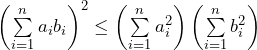 Rendered by QuickLaTeX.com \left( \sum\limits_{i=1}^n a_i b_i \right)^2 \leq \left( \sum\limits_{i=1}^n a_i^2 \right) \left( \sum\limits_{i=1}^n b_i^2 \right)