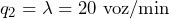  q_2 = \lambda = 20 \text{ voz/min } 