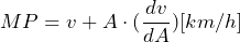  MP = v + A \cdot (\dfrac{dv}{dA}) [km/h] 