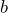  b 
