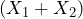  (X_1 + X_2) 